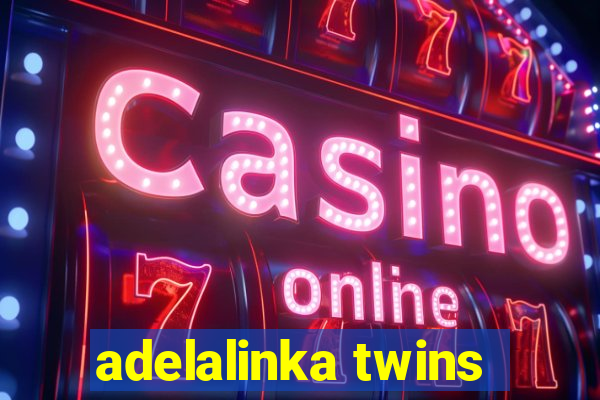 adelalinka twins